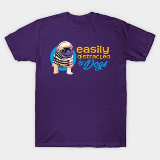 Easily Distracted By Dogs - Vibrant2 T-Shirt